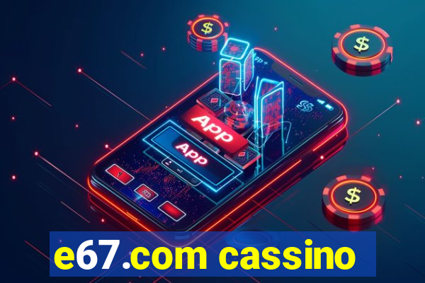 e67.com cassino